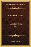 Cover: Carriston's Gift - Kessinger Publishing