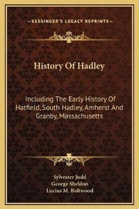 Enlarge image Cover: History Of Hadley - Kessinger Publishing
