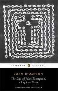 Abbildung von: The Life of John Thompson, a Fugitive Slave - Penguin Classics