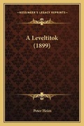 Cover: A Leveltitok (1899) - Kessinger Publishing