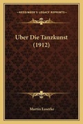 Cover: Uber Die Tanzkunst (1912) - Kessinger Publishing