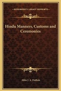 Cover: Hindu Manners, Customs and Ceremonies - Kessinger Publishing