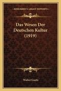 Cover: Das Wesen Der Deutschen Kultur (1919) - Kessinger Publishing