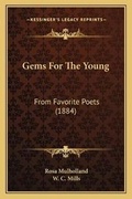 Cover: Gems For The Young - Kessinger Publishing