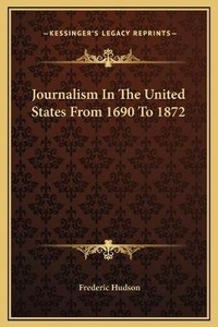 Bild: Journalism In The United States From 1690 To 1872 - Kessinger Publishing
