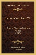 Cover: Indices Graecitatis V1 - Kessinger Publishing