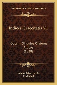 Enlarge image Cover: Indices Graecitatis V1 - Kessinger Publishing