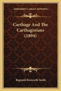 Cover: Carthage And The Carthaginians (1894) - Kessinger Publishing