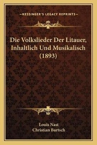 Enlarge image Cover: Die Volkslieder Der Litauer, Inhaltlich Und Musikalisch (1893) - Kessinger Publishing