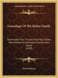 Cover: Genealogy Of The Stokes Family - Kessinger Publishing