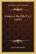 Cover: Contes A Ma Fille V1-2 (1835) - Kessinger Publishing