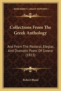 Cover: Collections From The Greek Anthology - Kessinger Publishing