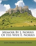 Cover: Memoir by J. Norris of His Wife E. Norris - Nabu Press