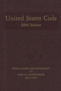 Abbildung von: United States Code, 2006, V. 4, Title 8, Aliens and Nationality, to Title 10, Armed Forces, Sections 101-1805 - Government Printing Office