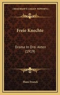 Cover: Freie Knechte - Kessinger Publishing