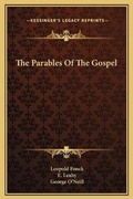 Bild: The Parables Of The Gospel - Kessinger Publishing