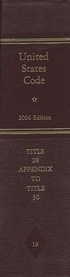 Abbildung von: United States Code, 2006, V. 19, Title 28, Judiciary and Judicial Procedure, Appendix, to Title 30, Mineral Lands and Mining - Government Printing Office