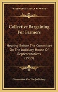Cover: Collective Bargaining For Farmers - Kessinger Publishing
