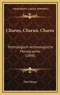 Cover: Charon, Charun, Charos - Kessinger Publishing