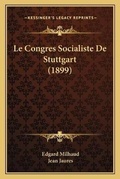Cover: Le Congres Socialiste De Stuttgart (1899) - Kessinger Publishing