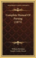 Cover: Complete Manual Of Parsing (1875) - Kessinger Publishing