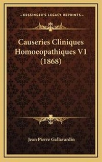 Abbildung von: Causeries Cliniques Homoeopathiques V1 (1868) - Kessinger Publishing