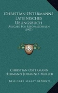 Cover: Christian Ostermanns Lateinisches Ubungsbuch - Kessinger Publishing