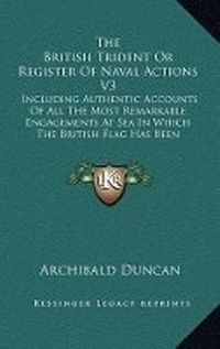 Abbildung von: The British Trident Or Register Of Naval Actions V3 - Kessinger Publishing