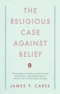Cover: The Religious Case Against Belief - Penguin USA