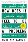 Cover: How Does It Feel to Be a Problem? - The Penguin Press