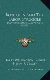 Enlarge image Cover: Boycotts And The Labor Struggle - Kessinger Publishing