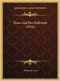 Cover: Texas And Her Railroads (1914) - Kessinger Publishing