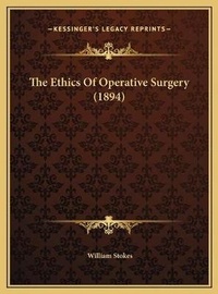 Enlarge image Cover: The Ethics Of Operative Surgery (1894) - Kessinger Publishing