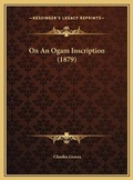 Cover: On An Ogam Inscription (1879) - Kessinger Publishing