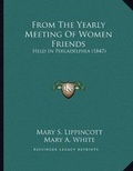 Cover: From The Yearly Meeting Of Women Friends - Kessinger Publishing