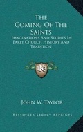Cover: The Coming Of The Saints - Kessinger Publishing