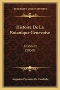 Cover: Histoire De La Botanique Genevoise - Kessinger Publishing
