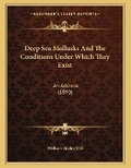 Cover: Deep Sea Mollusks And The Conditions Under Which They Exist - Kessinger Publishing