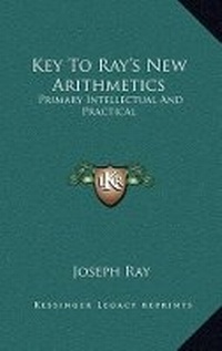 Enlarge image Cover: Key To Ray's New Arithmetics - Kessinger Publishing