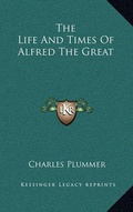 Cover: The Life And Times Of Alfred The Great - Kessinger Publishing