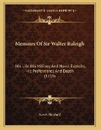 Enlarge image Cover: Memoirs Of Sir Walter Raleigh - Kessinger Publishing