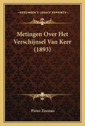Cover: Metingen Over Het Verschijnsel Van Kerr (1893) - Kessinger Publishing