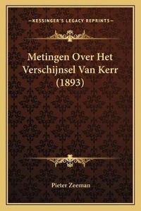 Enlarge image Cover: Metingen Over Het Verschijnsel Van Kerr (1893) - Kessinger Publishing