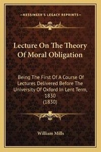 Enlarge image Cover: Lecture On The Theory Of Moral Obligation - Kessinger Publishing