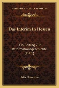 Enlarge image Cover: Das Interim In Hessen - Kessinger Publishing