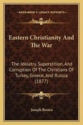 Cover: Eastern Christianity And The War - Kessinger Publishing