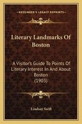 Cover: Literary Landmarks Of Boston - Kessinger Publishing