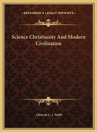 Enlarge image Cover: Science Christianity And Modern Civilization - Kessinger Publishing