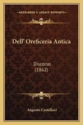 Cover: Dell' Oreficeria Antica - Kessinger Publishing