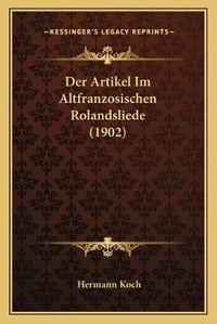Enlarge image Cover: Der Artikel Im Altfranzosischen Rolandsliede (1902) - Kessinger Publishing